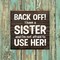 Humorous Sister Quote Pine Wood Sign 7x7 Inch Wall or Shelf Decor